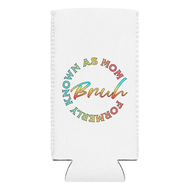 Formerly Known As Mom Bruh Can Cooler product image (2)