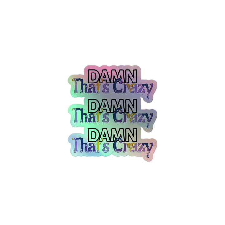 Damn that's crazy sticker holo product image (1)