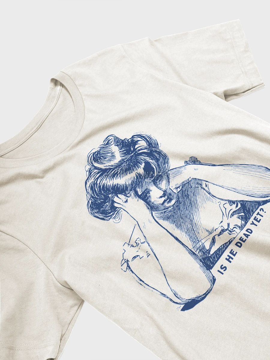 Is He Dead Yet? T-Shirt - Being Liberal product image (2)
