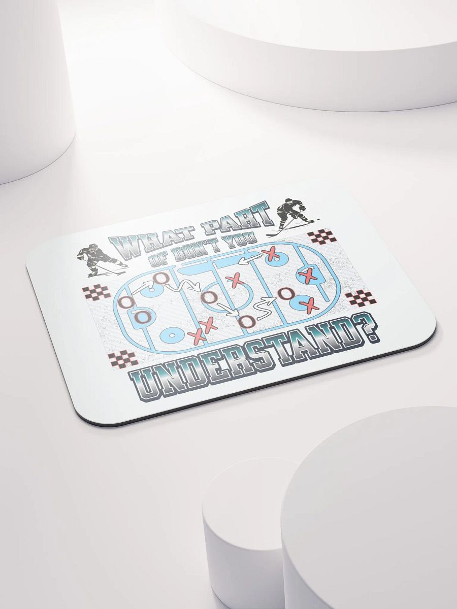 What Part Of Dont You Understand? Hockey Strategy Mouse Pad product image (4)