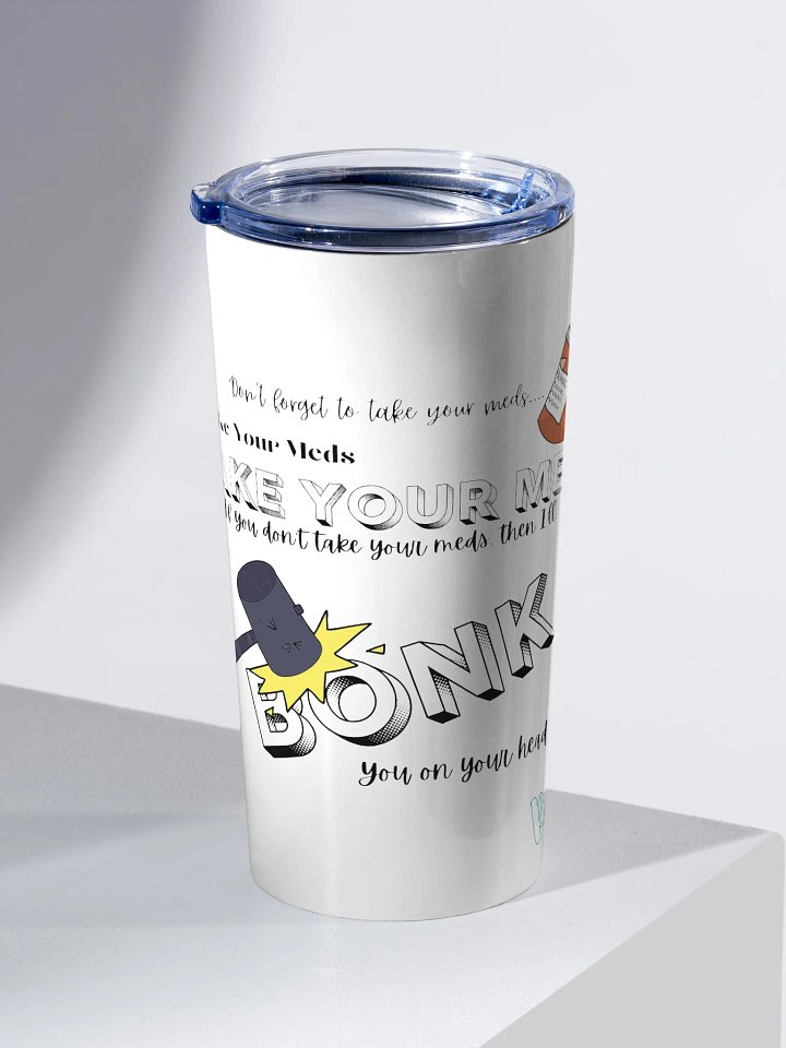 Take Your Meds Tumbler product image (2)
