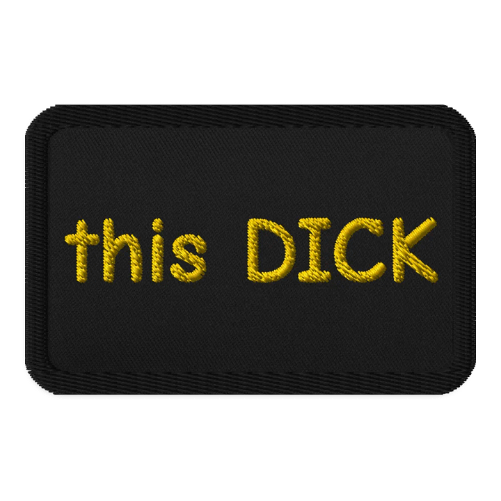 "this DICK" Patch - Rectangle product image (1)