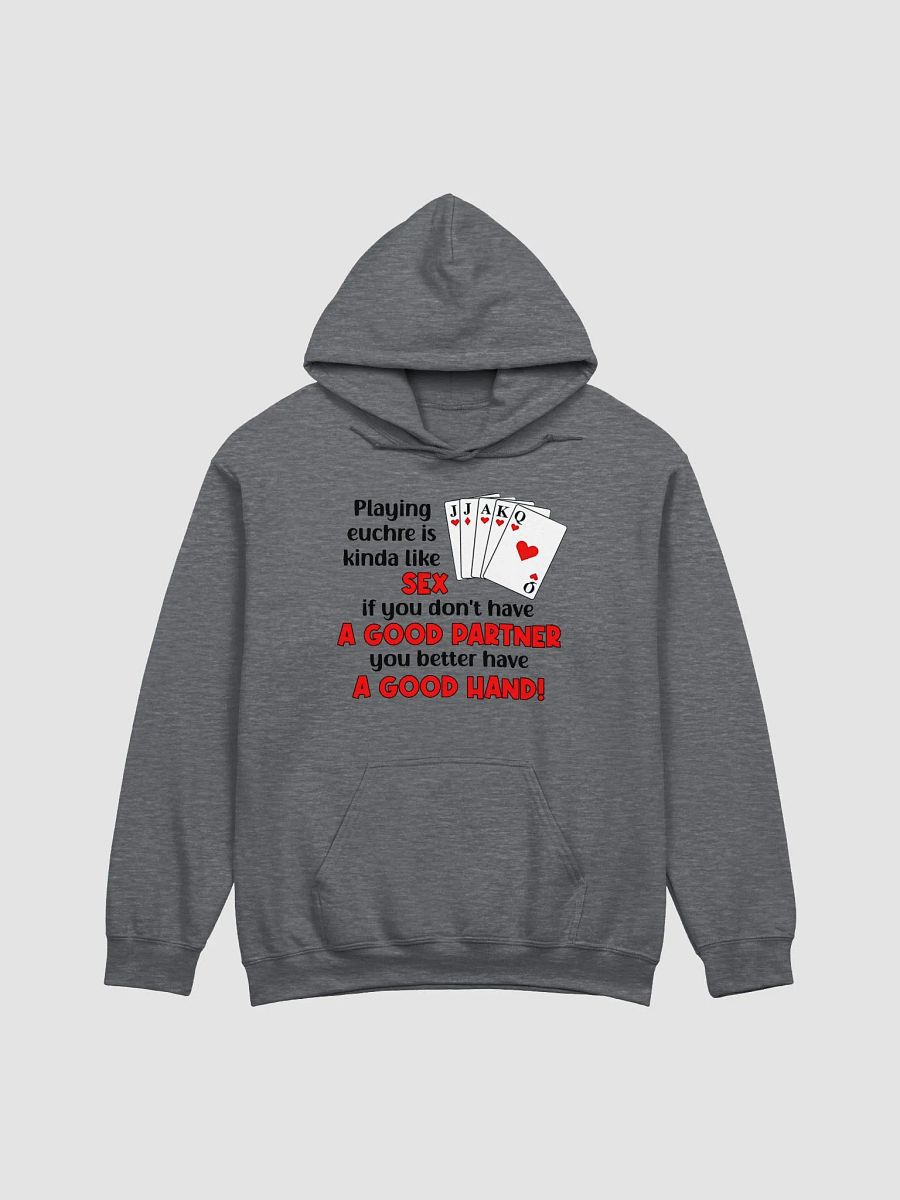 Funny Euchre Joke Adult Unisex Hoodie Euchre Is Like Sex, If You Don't Have A Good Partner You Better Have A Good Hand! product image (4)