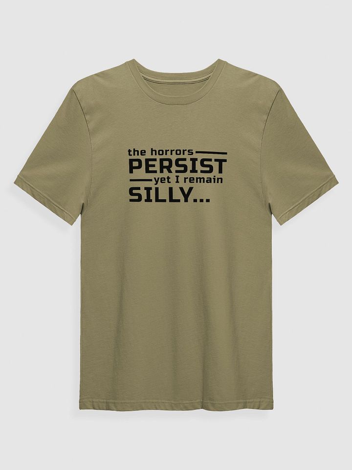 The Horrors Persist Yet I Remain Silly (Tan T-Shirt) product image (7)