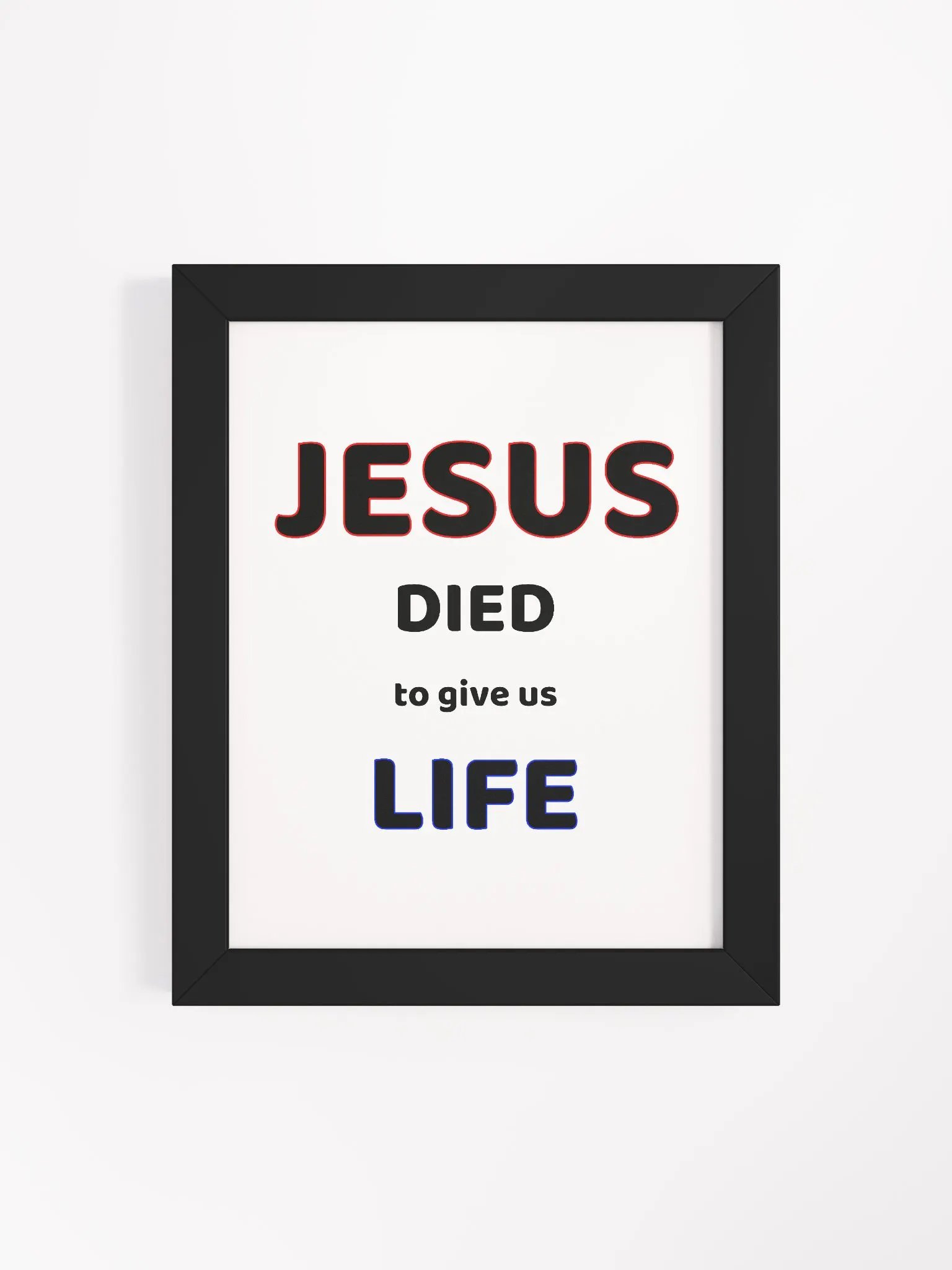 JESUS DIED TO GIVE US LIFE. Divine Life Framed Poster product image (14)