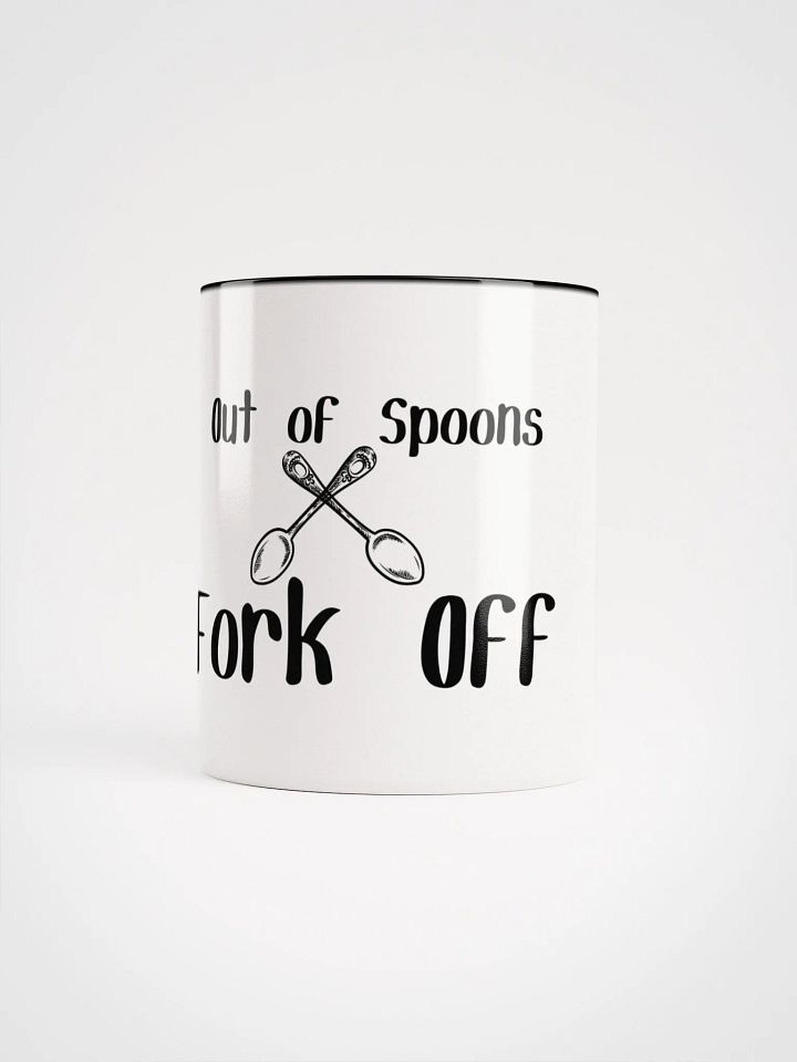 Out of Spoons, Fork Off Mug- Choose your Color product image (1)
