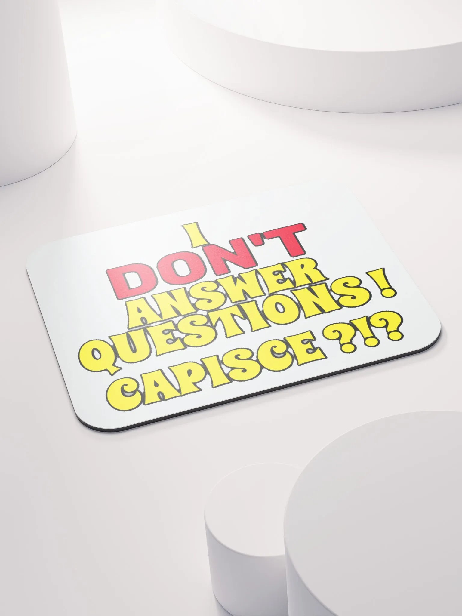 I DON'T ANSWER QUESTIONS! CAPISCE?!? product image (4)