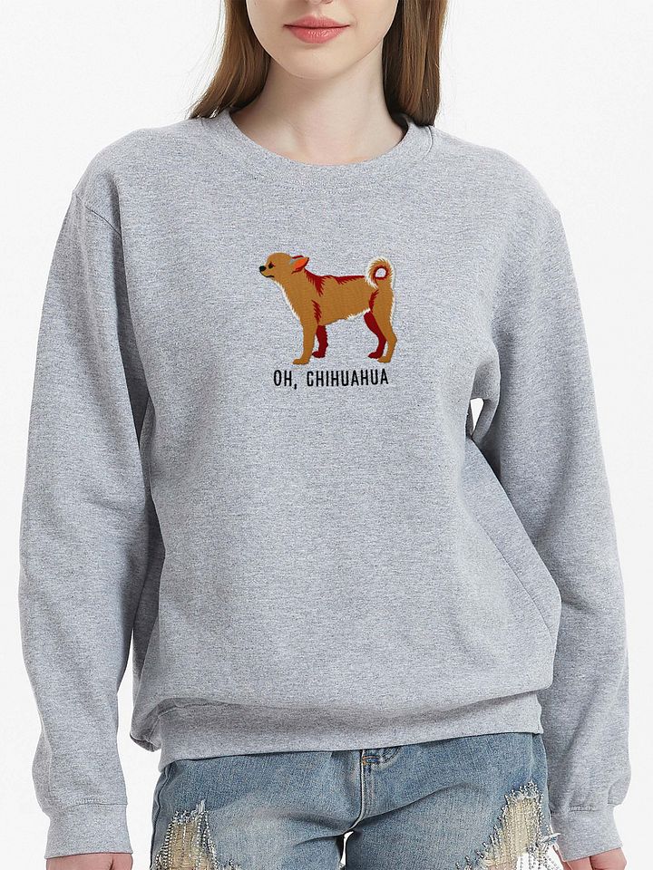 Oh, Chihuahua Sweatshirt (Embroidered) of a Chihuahua product image (2)