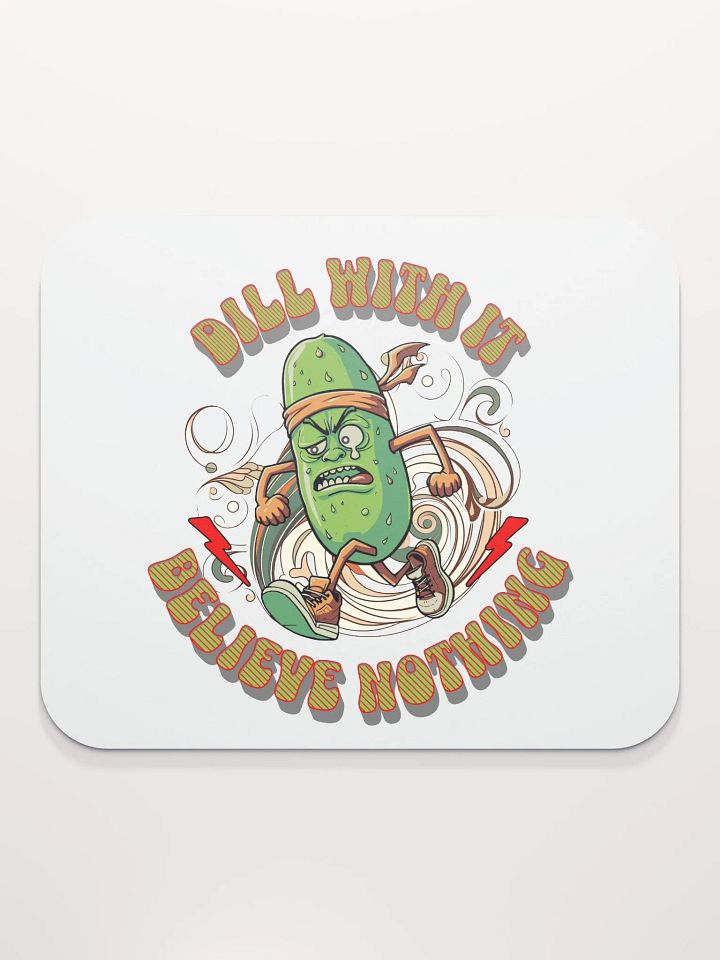 Dill With It Believe Nothing Pickle Running Mouse Pad product image (2)