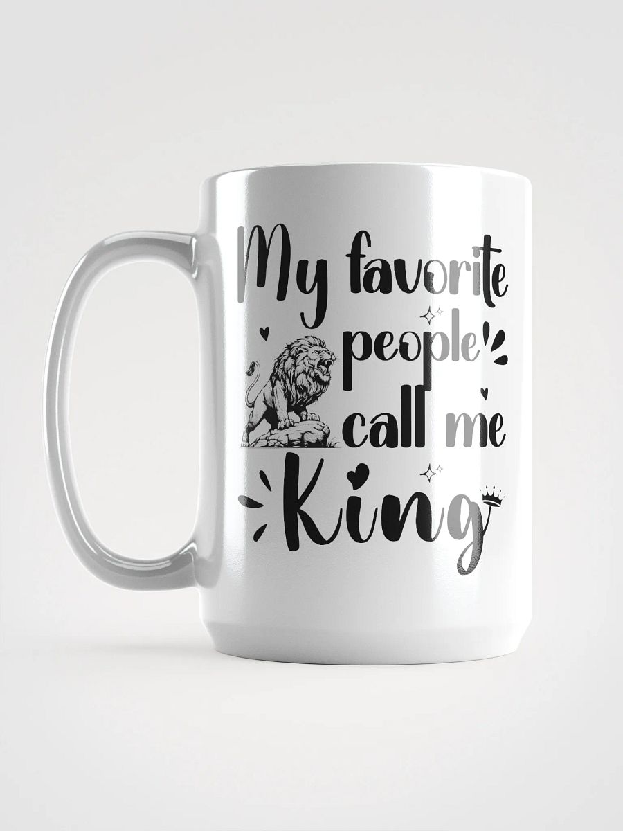 My Favorite People Call Me King, Dad White Ceramic Mug product image (6)