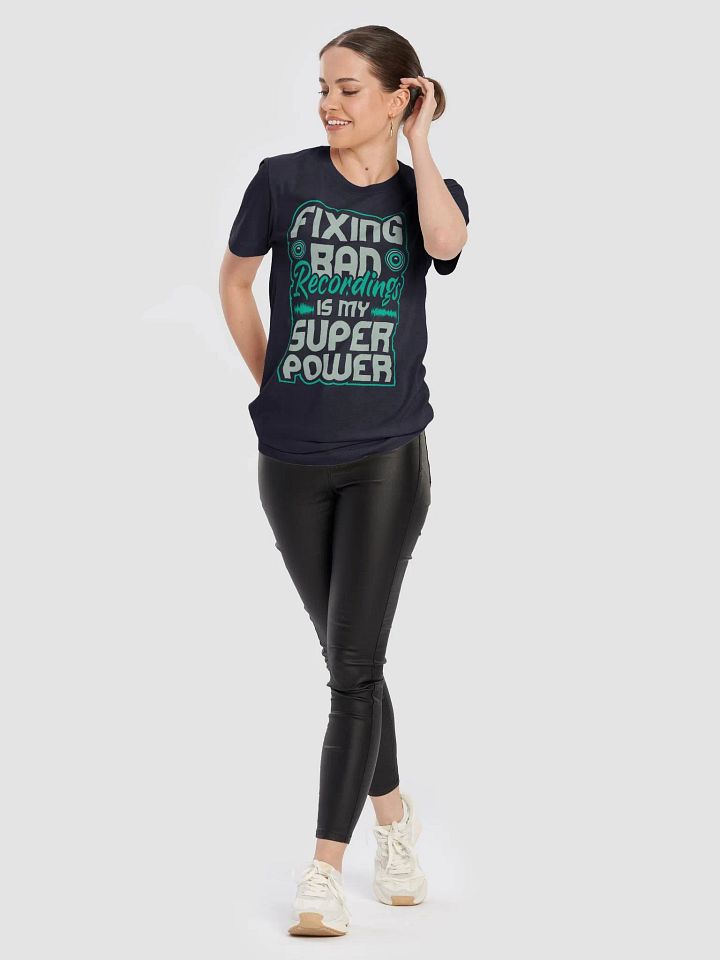 Fixing Bad Recordings Is My Superpower T-Shirt – Perfect for Sound Engineers and Audio Lovers product image (82)