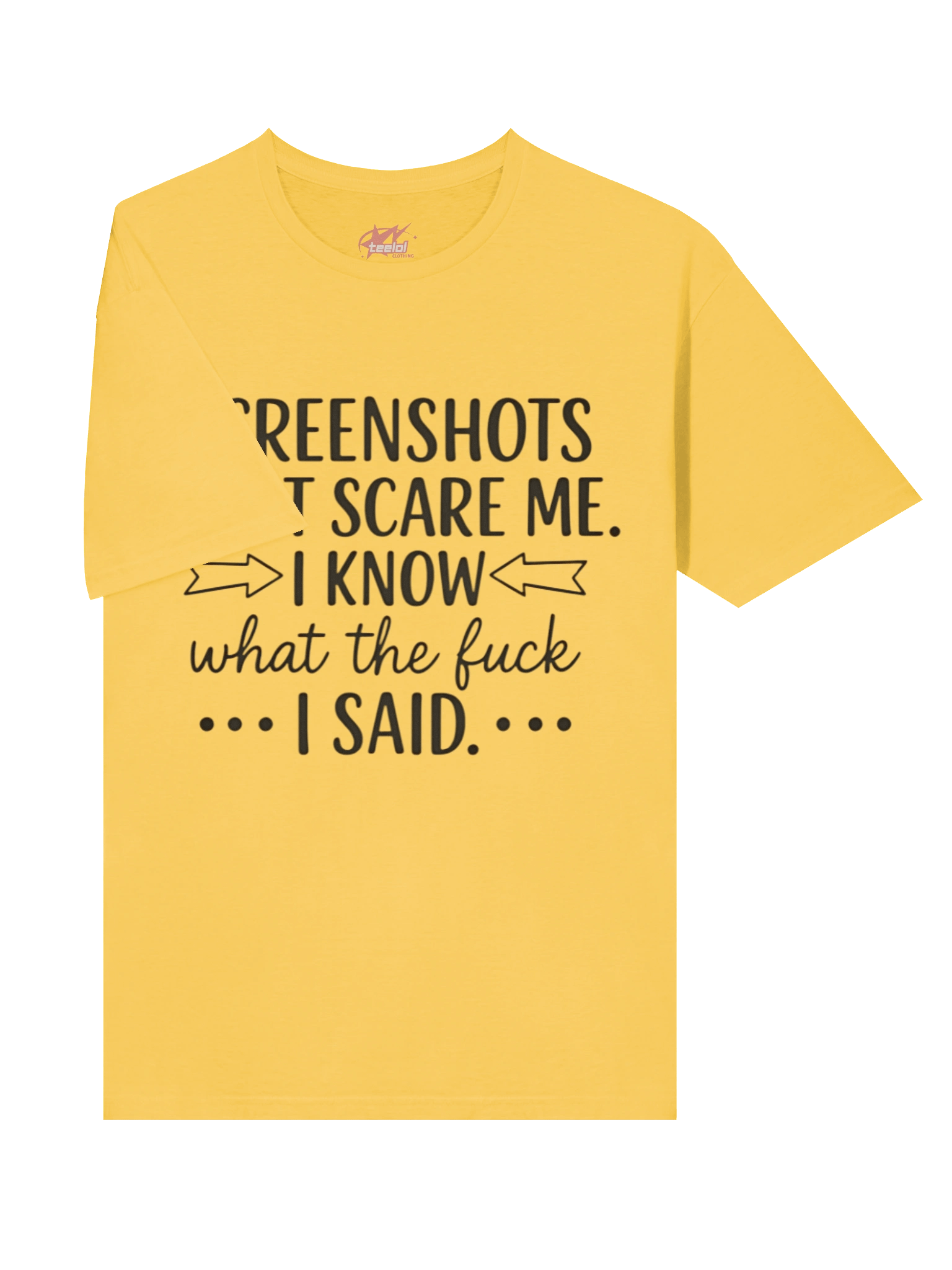 Screenshots Don’t Scare Me I Know What I Said Shirt product image (12)