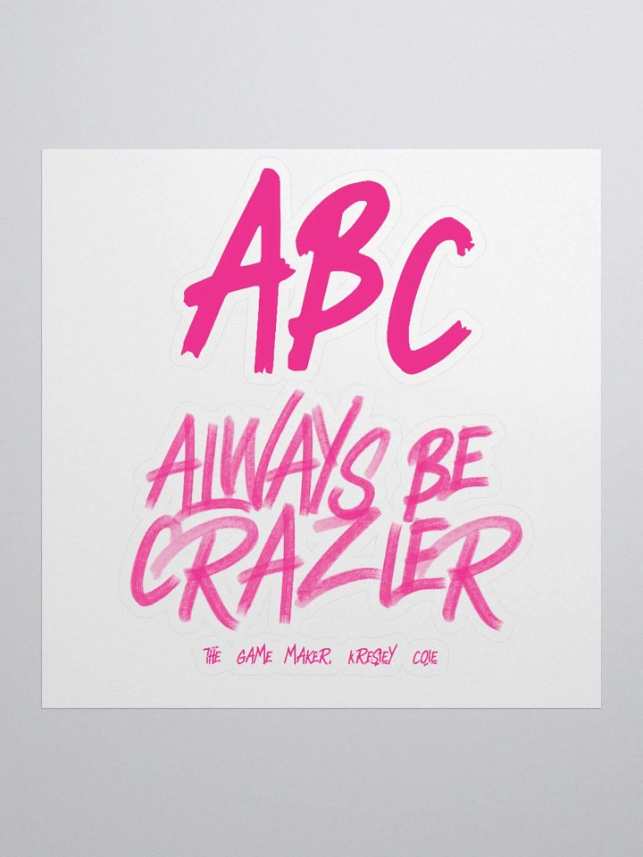 ABC Always Be Crazier Sticker product image (1)