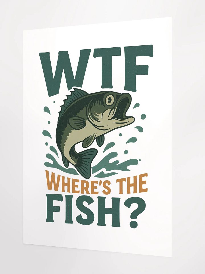 Fishing Wall Art Poster – WTF Where’s the Fish product image (3)