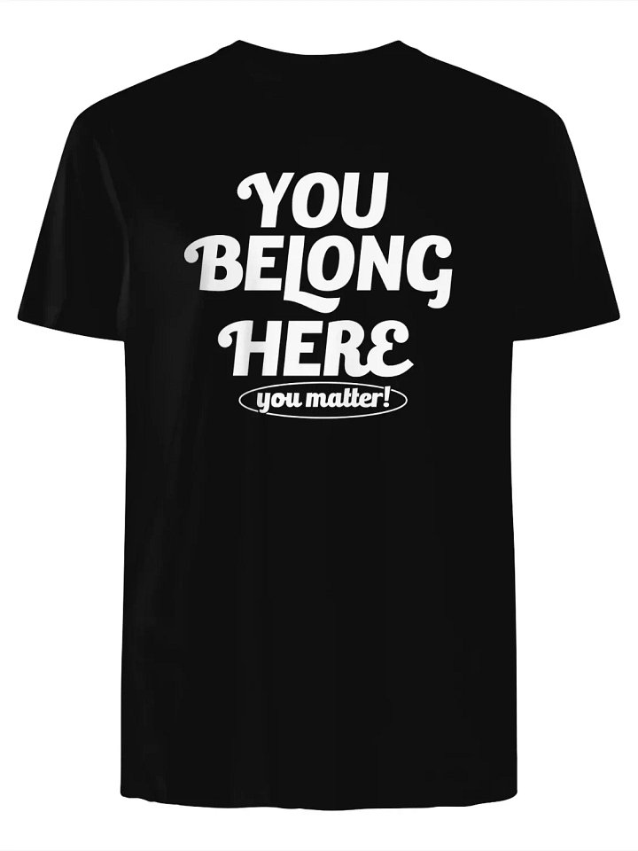 You Belong Here You Matter T-Shirt product image (1)