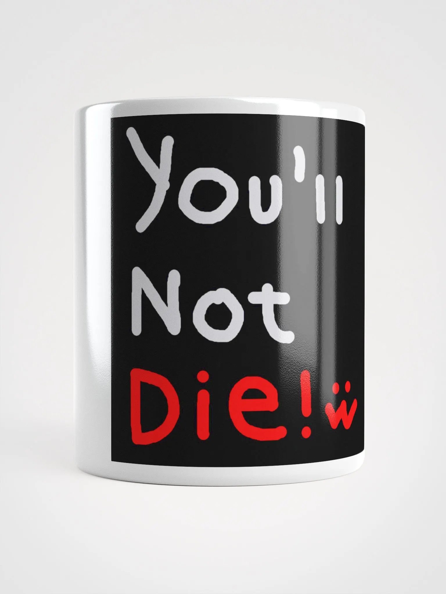 You'll Not Die Mug product image (14)