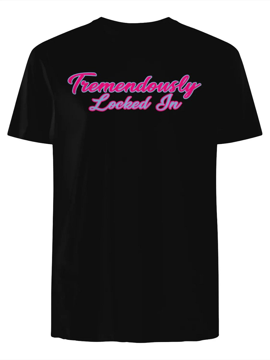 Tremendously Locked In T-Shirt product image (1)