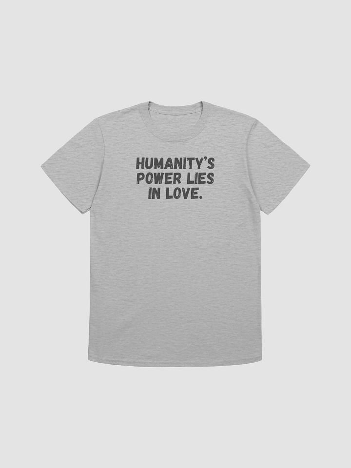 Humanity’s power lies in love. product image (2)