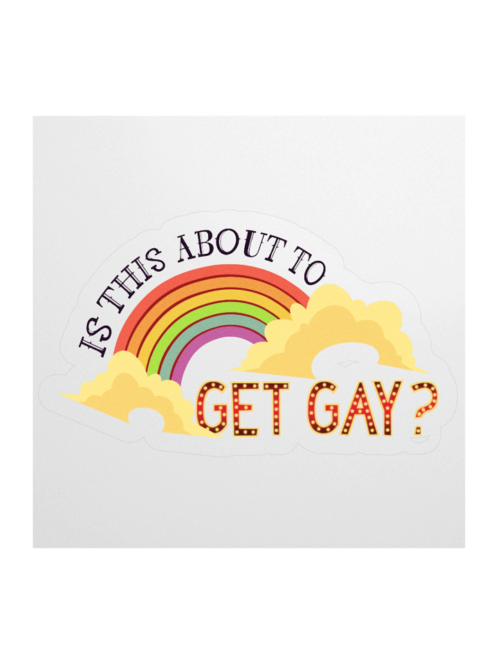 Is This About To Get Gay? Sticker product image (1)