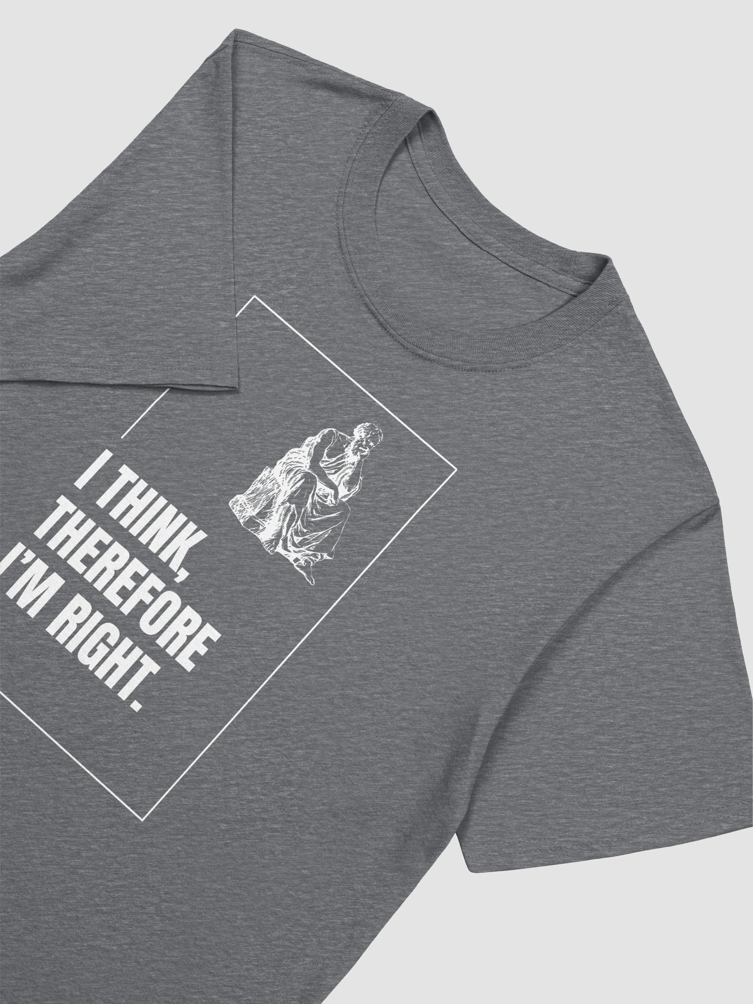 I think, therefore I'm right. product image (7)