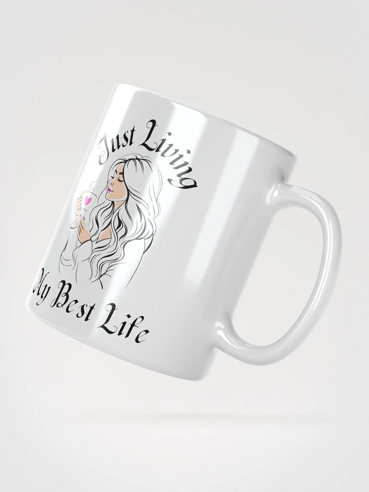 Just Living My Live White Glossy Mug product image (6)