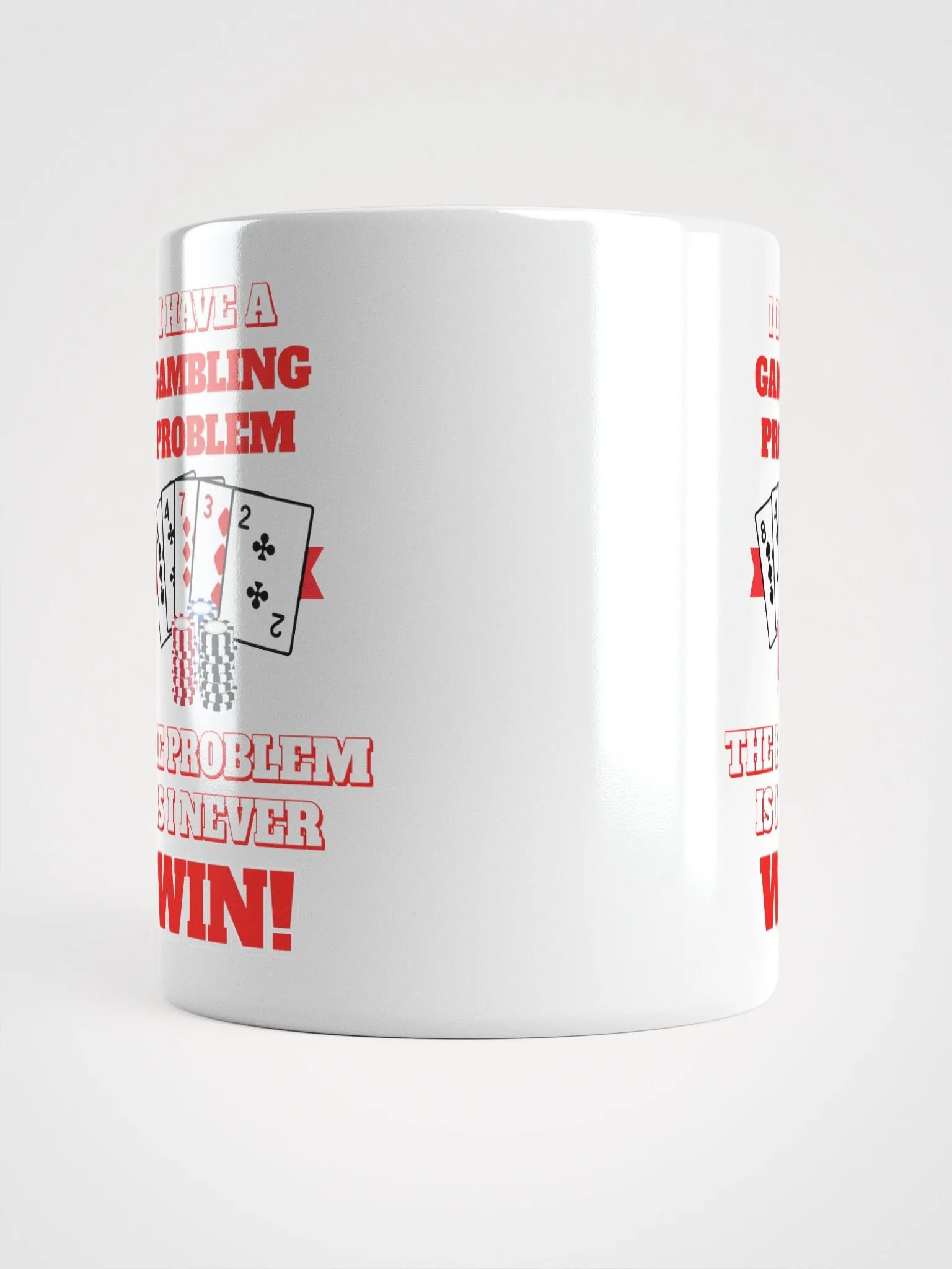 I Have A Gambling Problem, The Problem Is I Never Win White Mug product image (15)