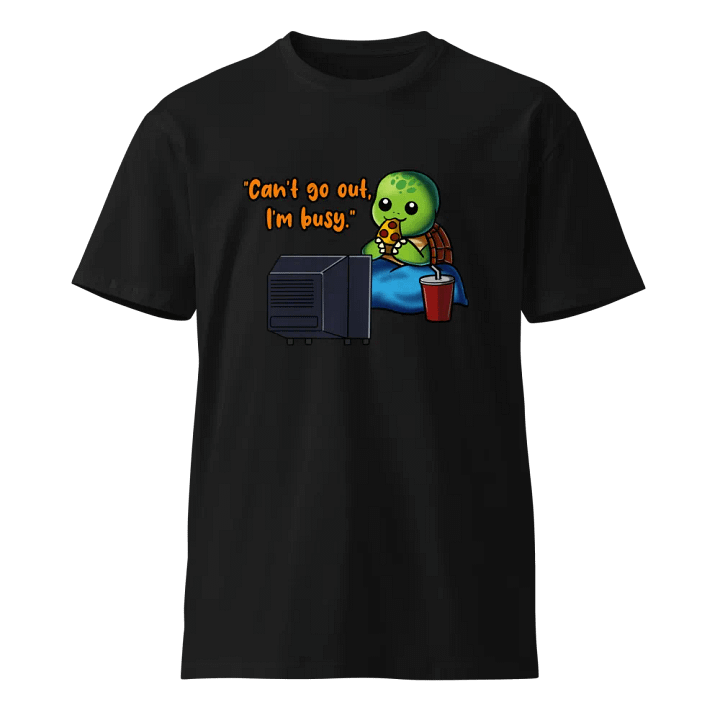 Can't go out, I'm busy - Graphic Tee product image (1)