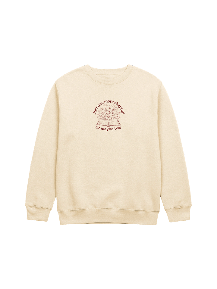 Just one more chapter... sweatshirt product image (1)