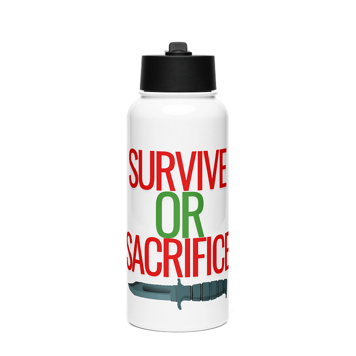 SURVIVE OR SACRIFICE - Stainless Steel Water Bottle product image (1)