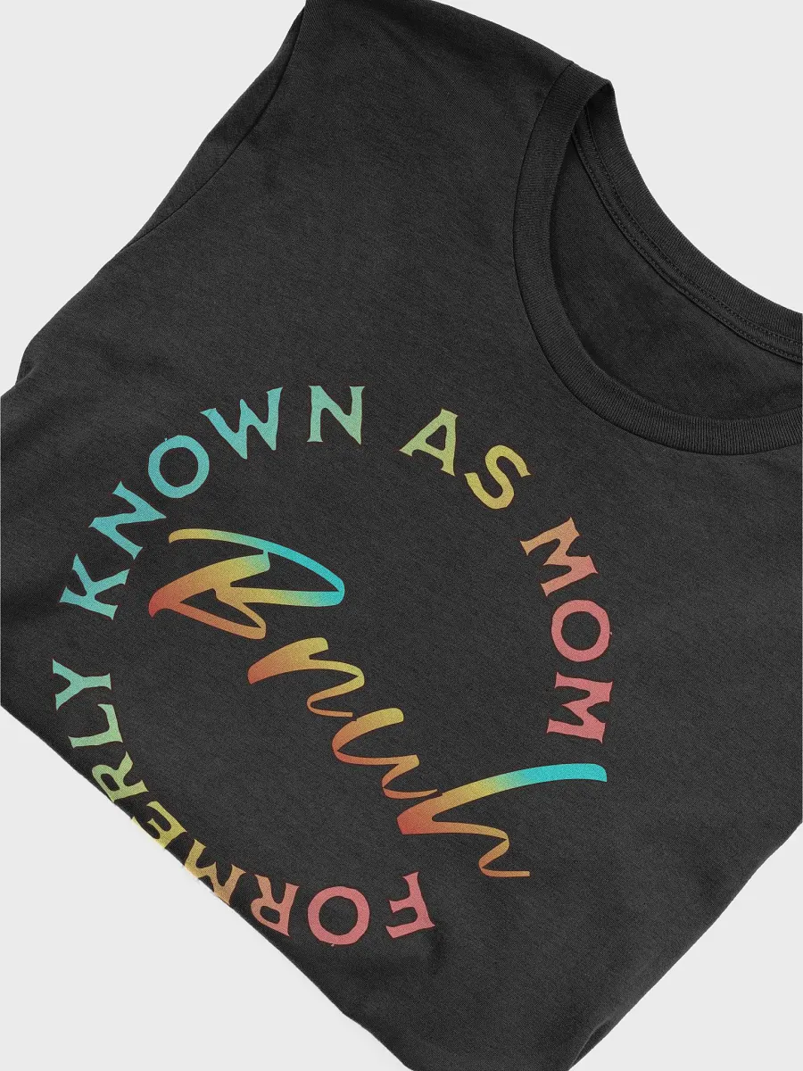 Formerly Known As Mom Bruh Colorful Identity T-Shirt product image (9)