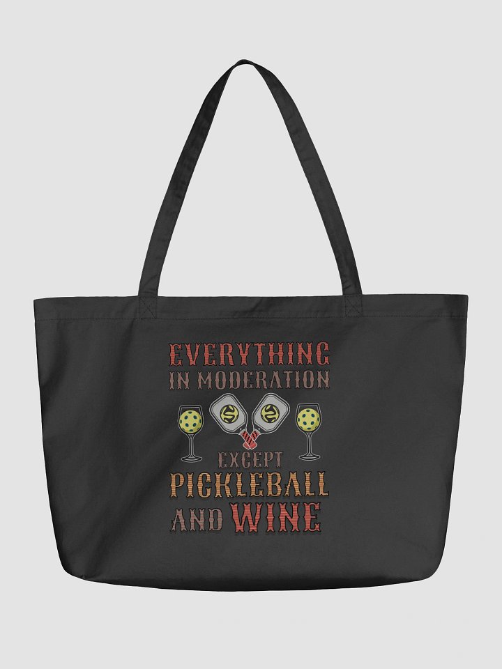 Everything In Moderation Except Pickleball And Wine Organic Tote Bag product image (2)