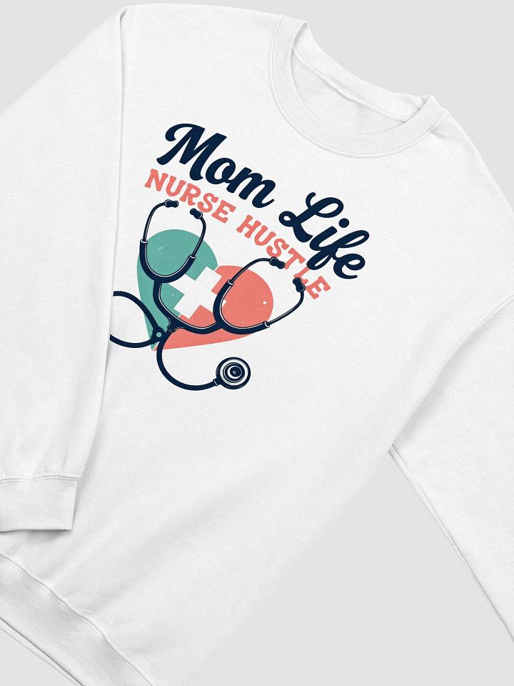 Mom Life, Nurse Hustle Crewneck sweatshirt product image (12)