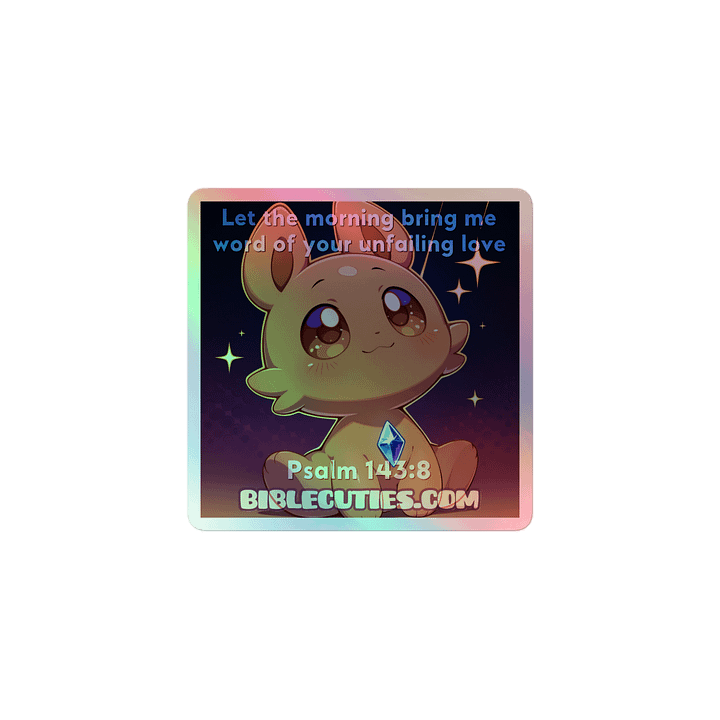 Bible Cuties Morris - Let the morning bring me word of  your unfailing love Holographic Sticker product image (1)