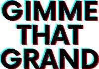 Gimme That Grand