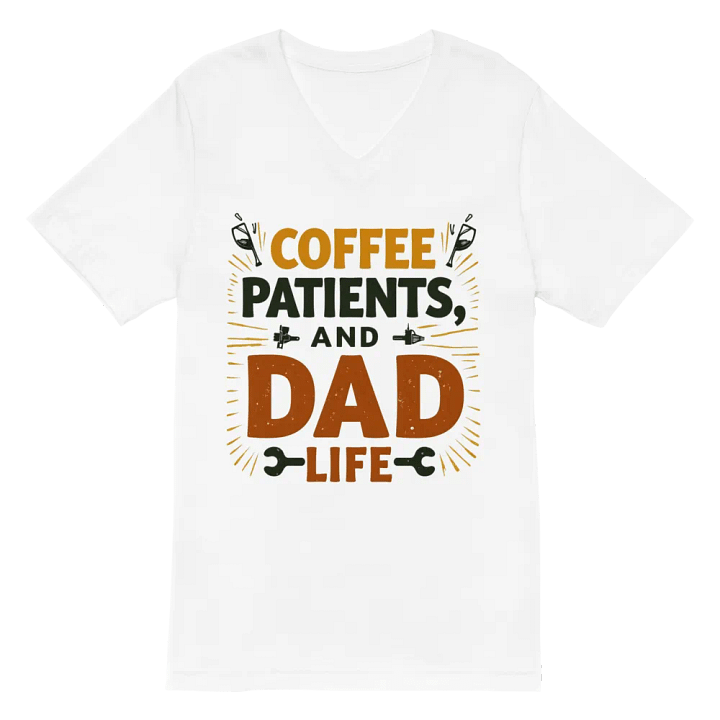 coffee, patients, and Dad Life V-Neck Tee product image (2)