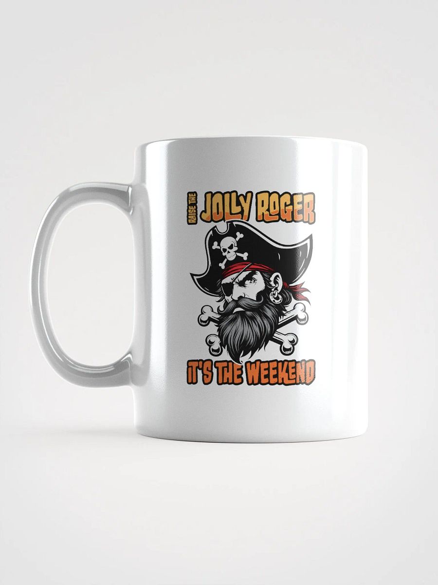 Raise the Jolly Roger Pirate Coffee Mug | Funny Weekend Mug product image (5)