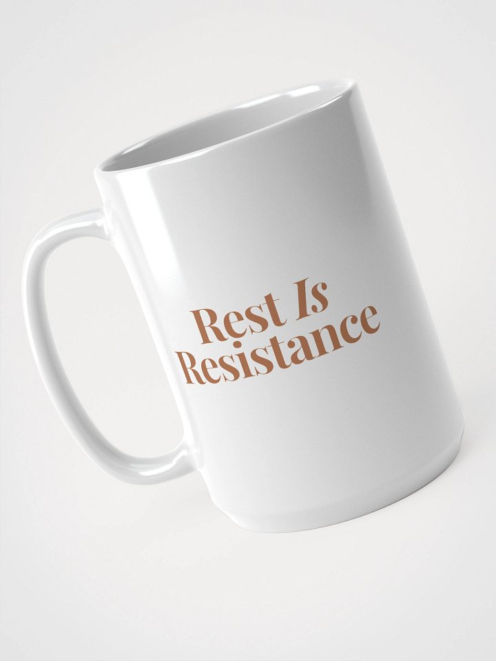 Rest Is Resistance Mug (15 oz Ceramic | Glossy Finish | Dishwasher & Microwave Safe) product image (1)