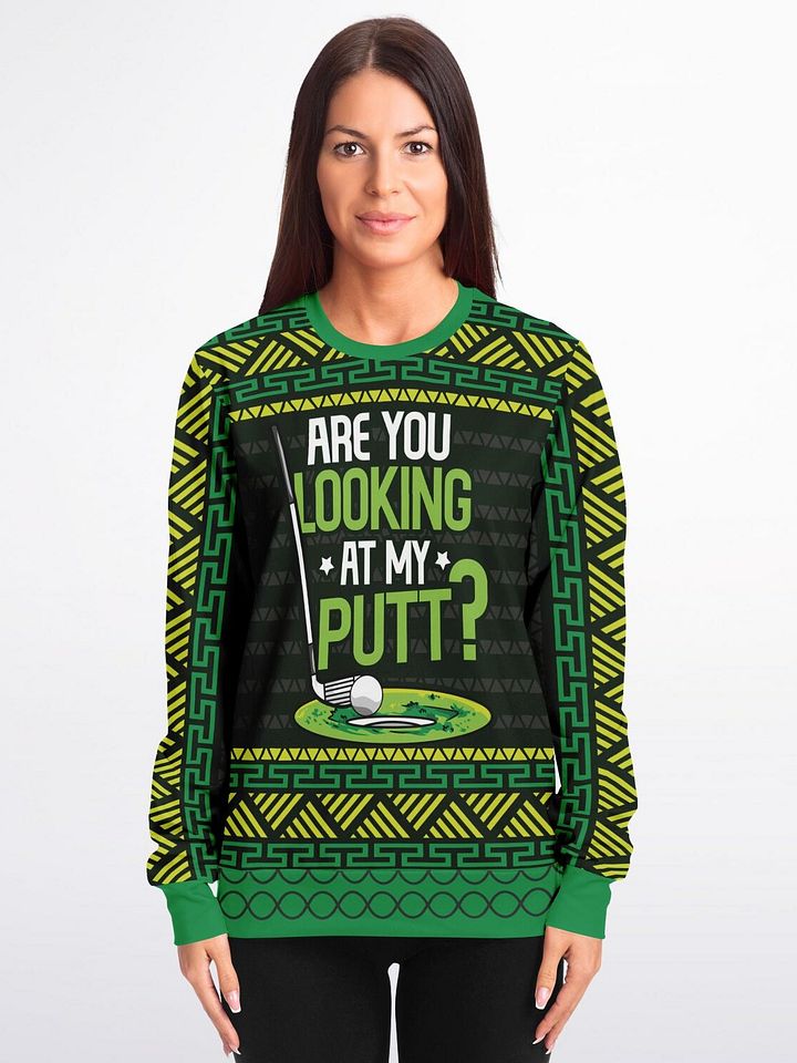Funny Golf Sweatshirt - Are You Looking at My Putt | Golfer Christmas Gift | Unisex Winter Golf Outfit | Holiday Golf Humor Sweater product image (1)