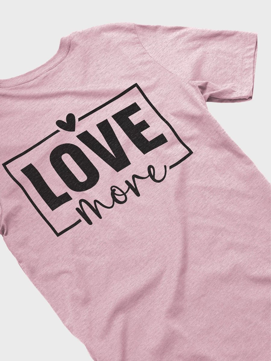 Love More T-Shirt (Both Front & Back) product image (5)