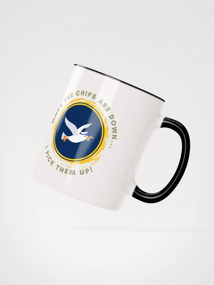 When the Chips are Down I Pick Them Up! Ceramic Mug with Colour inside product image (23)