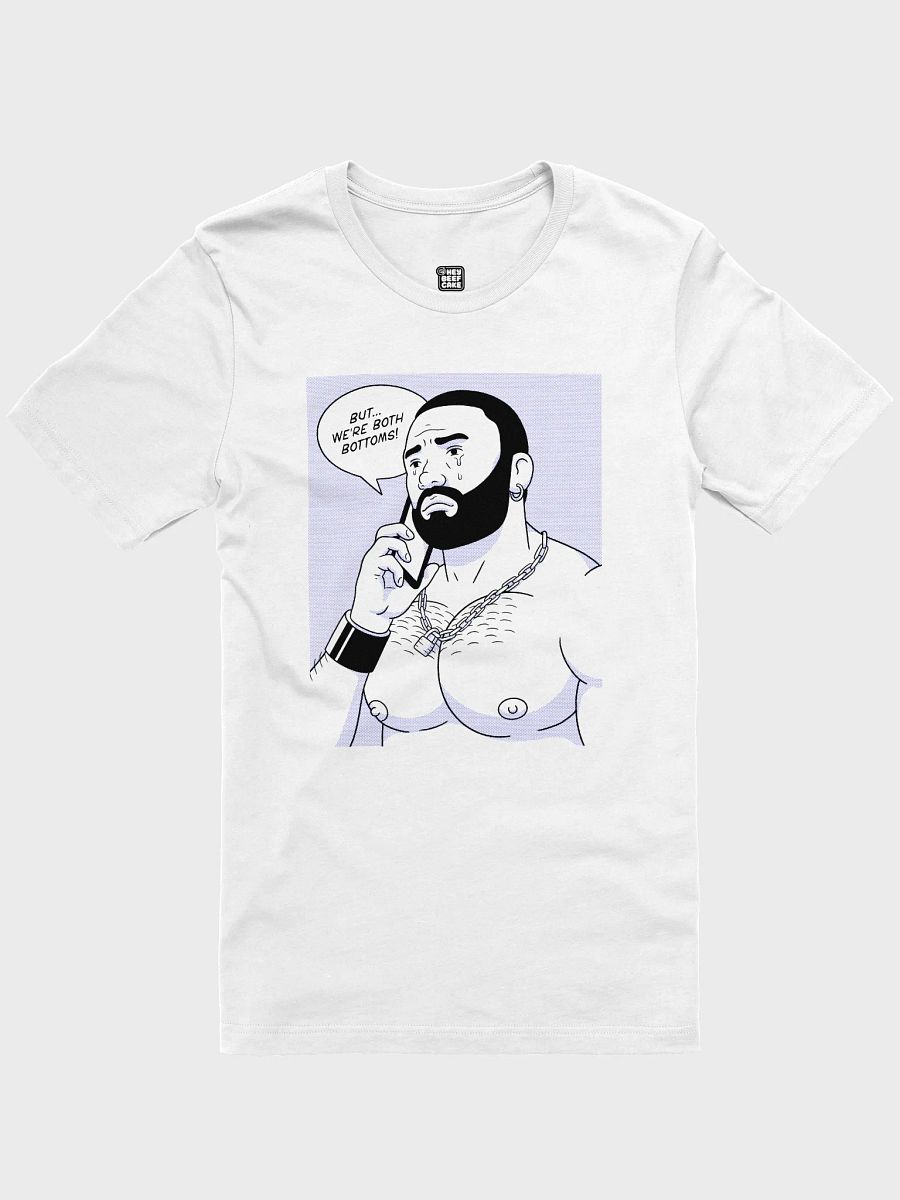 "But...We're Both Bottoms!" Tee product image (3)