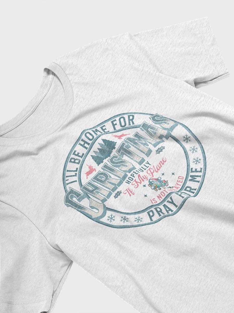 I'll Be Home For Christmas Pray For Me T-Shirt product image (11)