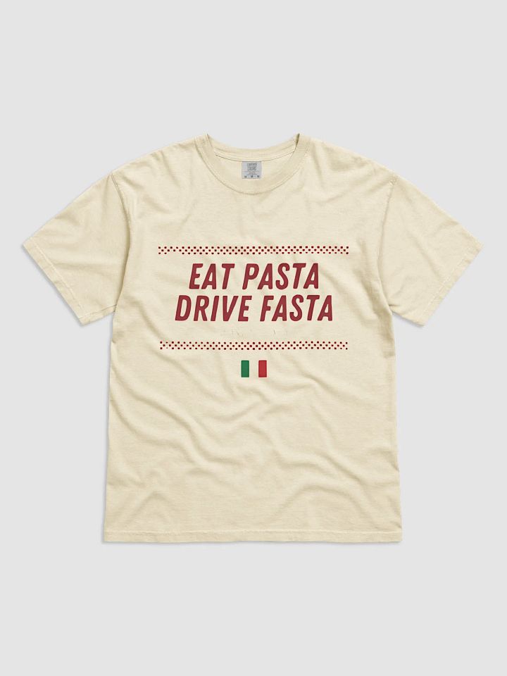 Eat Pasta, Drive Fasta Unisex Garment-Dyed shirt product image (1)