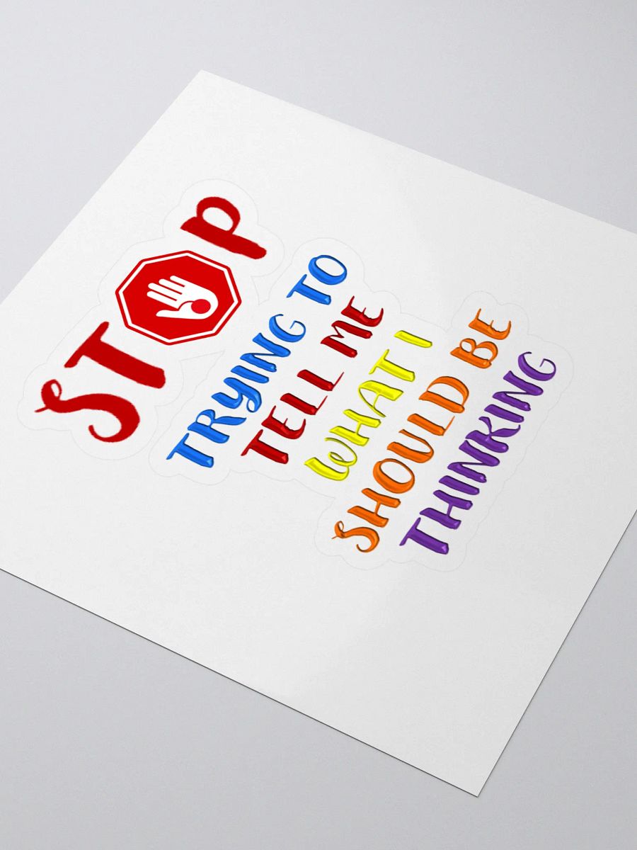 Stop Telling Me What I Should Be Thinking Sticker product image (3)