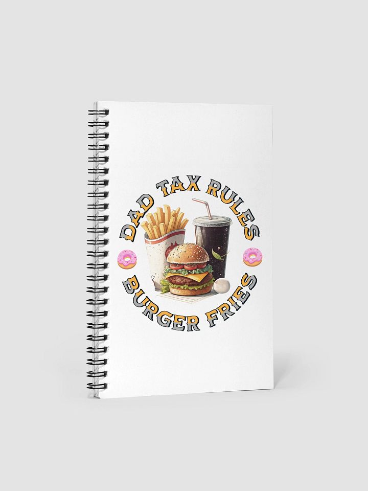Dad Tax Rules Burger Fries Spiral Notebook product image (2)