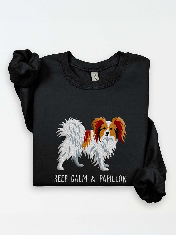 Keep Calm and Papillon Sweatshirt (Embroidered) of a Papillon(Sable & White) product image (1)