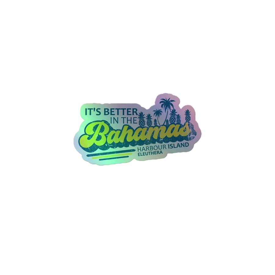 Harbour Island Eleuthera Bahamas Sticker Holographic : It's Better In The Bahamas : Pineapple product image (2)