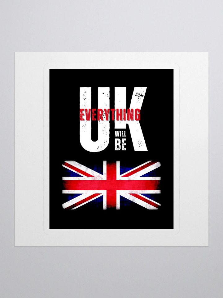 Everything Will Be UK Sticker product image (1)