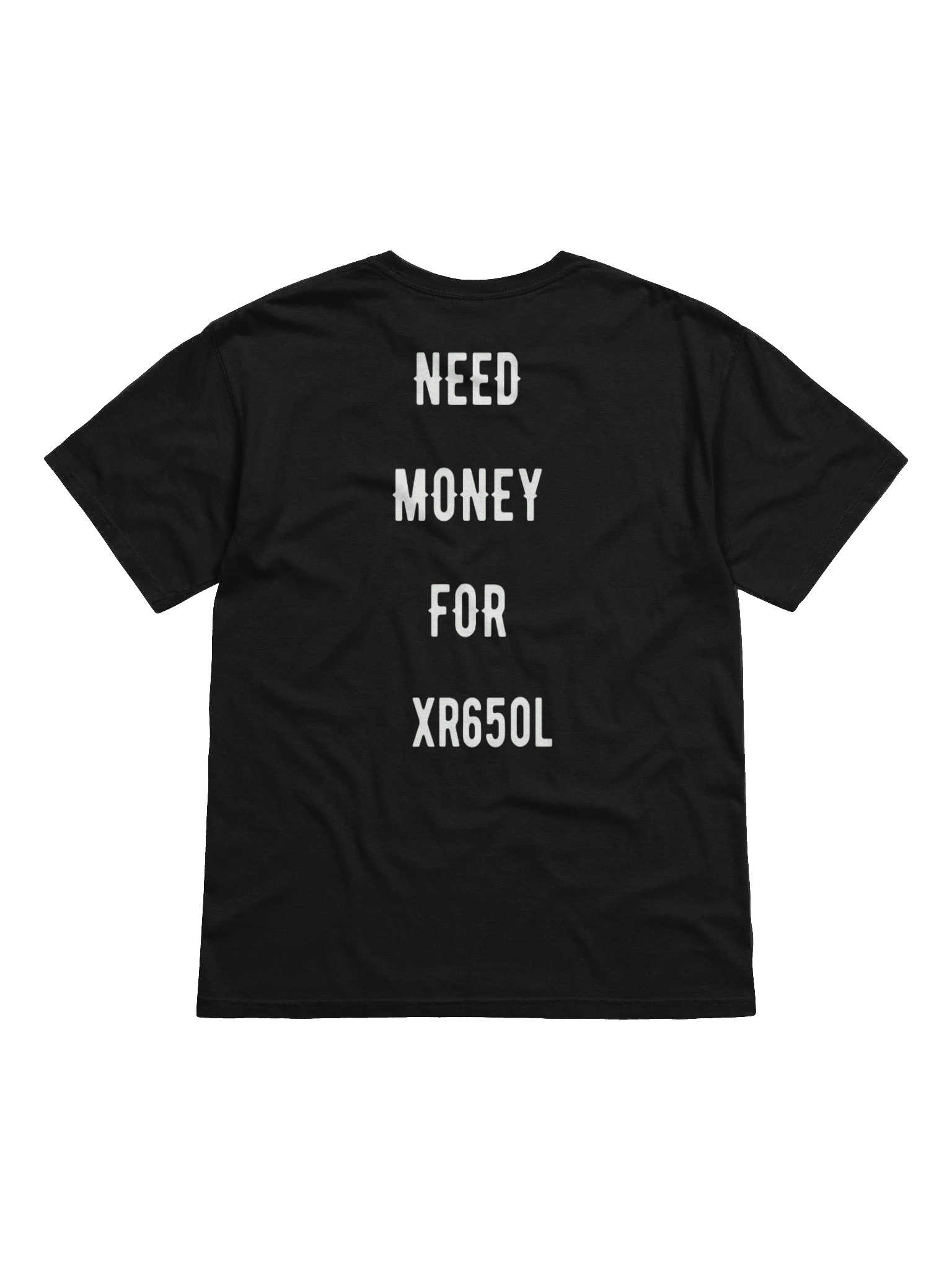 need money for xr650l | tee product image (1)