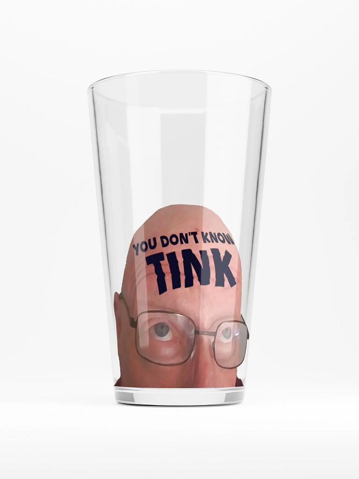 You Don't Know TINK Pint Glass product image (1)
